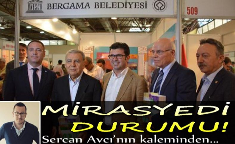 Avcı yazdı: Bergama ve mirasyedi durumu!